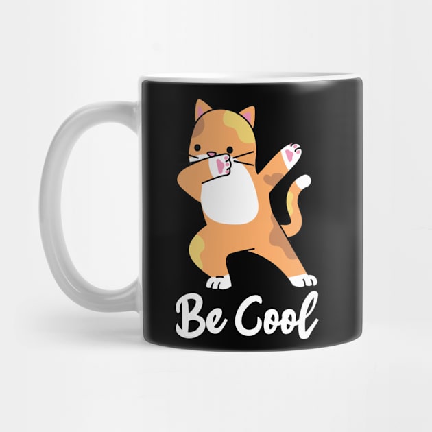 BE COOL - Cute Kitty Dabbing -  Dark by PorcupineTees